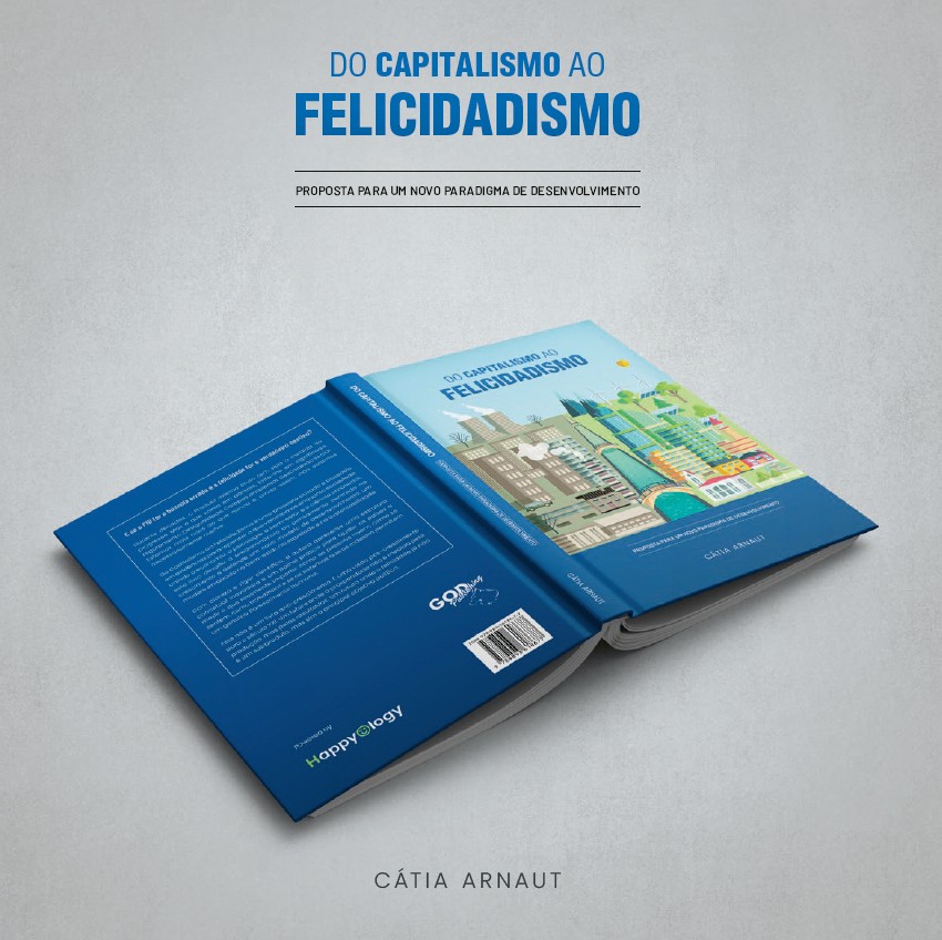 Do Capitalismo ao Felicidadismo: Proposta para um Novo Paradigma de Desenvolvimento
